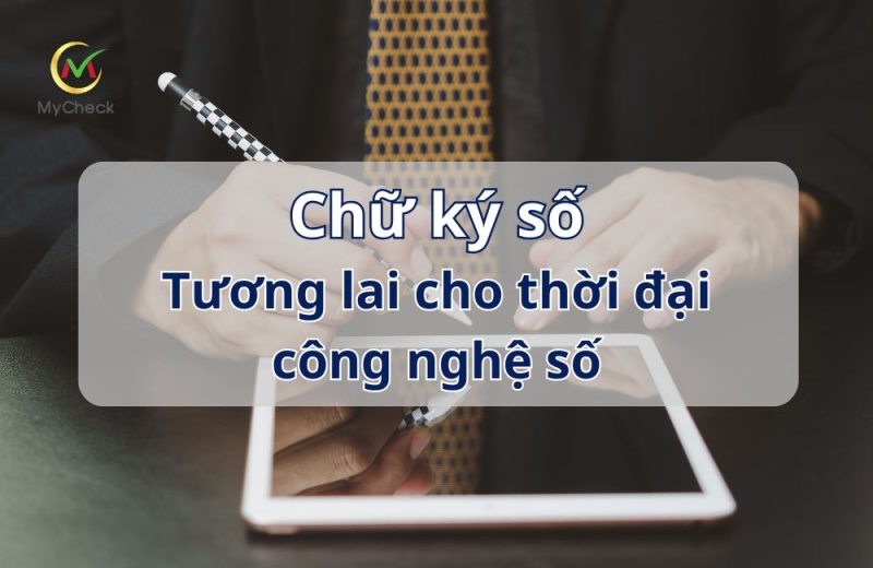 chu ky so   tuong lai cho thoi dai cong nghe so